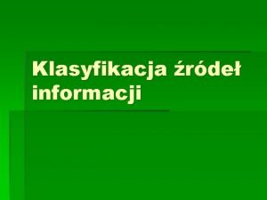 Klasyfikacja rde informacji Co to jest informacja Informacja