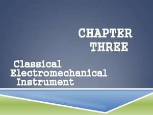 CHAPTER THREE Classical Electromechanical Instrument DEFLECTION INSTRUMENTS FUNDAMENTALS