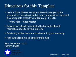 Directions for this Template Use the Slide Master
