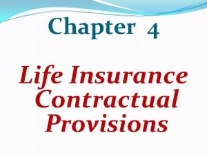 Life insurance contractual provisions Life insurance contractual provisions