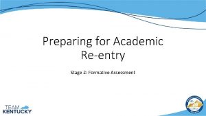 Preparing for Academic Reentry Stage 2 Formative Assessment