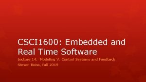 CSCI 1600 Embedded and Real Time Software Lecture