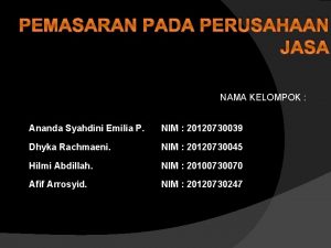 PEMASARAN PADA PERUSAHAAN JASA NAMA KELOMPOK Ananda Syahdini