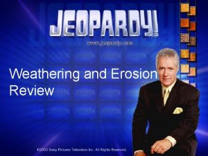 Weathering and erosion jeopardy