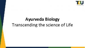 Ayurveda Biology Transcending the science of Life Pharmacological