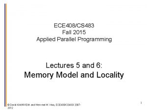 ECE 408CS 483 Fall 2015 Applied Parallel Programming