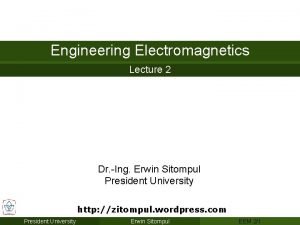 Engineering Electromagnetics Lecture 2 Dr Ing Erwin Sitompul