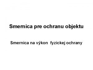 Smernica pre ochranu objektu Smernica na vkon fyzickej