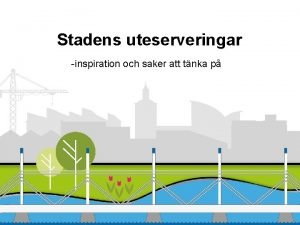 Stadens uteserveringar inspiration och saker att tnka p