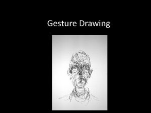 Gesture Drawing So in words what is gesture