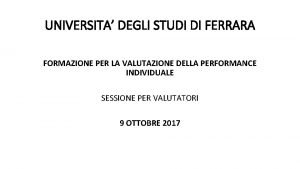 UNIVERSITA DEGLI STUDI DI FERRARA FORMAZIONE PER LA