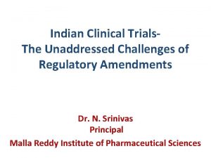 Indian Clinical Trials The Unaddressed Challenges of Regulatory