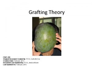 Grafting Theory FRUT201 Original Document Created By PCVL