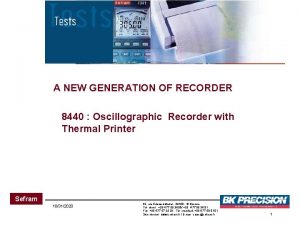 A NEW GENERATION OF RECORDER 8440 Oscillographic Recorder