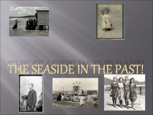 Seaside in the past