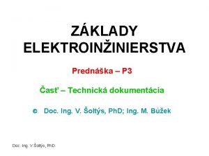 ZKLADY ELEKTROININIERSTVA Prednka P 3 as Technick dokumentcia