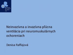 Neinvazvna a invazvna pcna ventilcia pri neuromuskulrnych ochoreniach