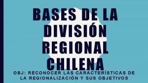BASES DE LA DIVISIN REGIONAL CHILENA OBJ RECONOCER