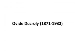 Ovide Decroly 1871 1932 LA SUA SCUOLA Secondo