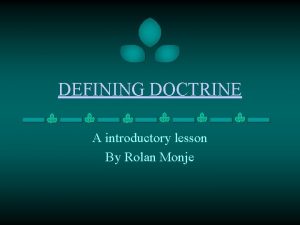 DEFINING DOCTRINE A introductory lesson By Rolan Monje