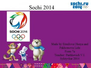 Sochi 2014 Made by Ermilova Olesya and Pakhomova