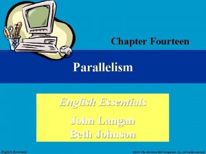 Chapter Fourteen Parallelism English Essentials John Langan Beth