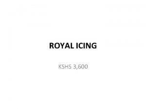 ROYAL ICING KSHS 3 600 ROYAL ICING Royal