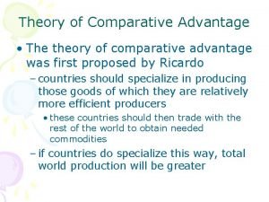 Theory of Comparative Advantage The theory of comparative