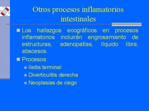 Otros procesos inflamatorios intestinales n Los hallazgos ecogrficos