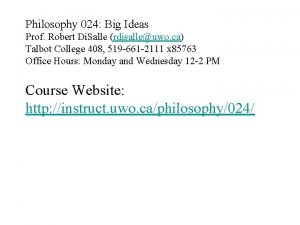 Philosophy 024 Big Ideas Prof Robert Di Salle