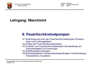 FeuerwehrKreisausbildung RheinlandPfalz Lehrgang Maschinist Thema Feuerlschkreiselpumpen Stand 122008