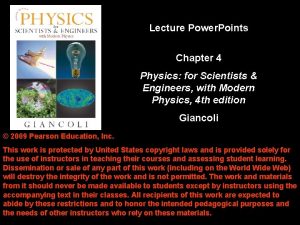 Lecture Power Points Chapter 4 Physics for Scientists