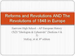 Reforms and Revolutions AND The Revolutions of 1848