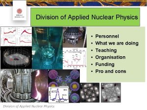 Division of Applied Nuclear Physics Division of Applied