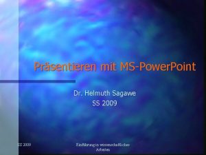 Prsentieren mit MSPower Point Dr Helmuth Sagawe SS