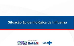 Situao Epidemiolgica da Influenza Vrus Influenza Subtipo depende