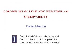 COMMON WEAK LYAPUNOV FUNCTIONS and OBSERVABILITY Daniel Liberzon