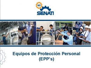 Equipos de Proteccin Personal EPPs Objetivo Este curso