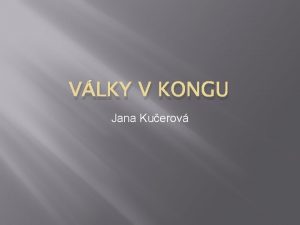 VLKY V KONGU Jana Kuerov Demokratick republika Kongo