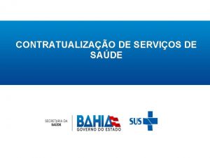 CONTRATUALIZAO DE SERVIOS DE SADE CONTRATUALIZAO O NUCONSUREGS