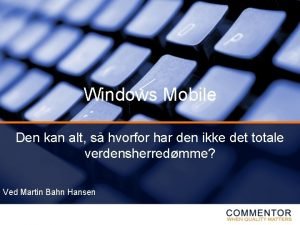 Windows Mobile Den kan alt s hvorfor har
