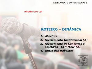 NIVELAMENTO INSTITUCIONAL 1 INSERIR LOGO CEP ROTEIRO DIN