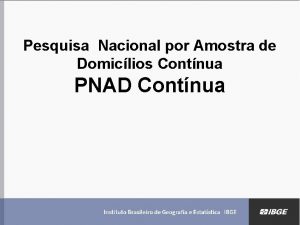 Pesquisa Nacional por Amostra de Domiclios Contnua PNAD