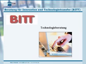 Beratung fr Innovation und Technologietransfer BITT Technologieberatung Heinz