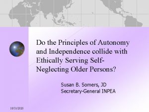 Do the Principles of Autonomy and Independence collide