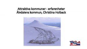 Attraktiva kommuner erfarenheter lvdalens kommun Christina Holback versiktsplanering