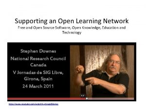 Supporting an Open Learning Network Free and Open