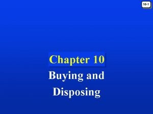 10 1 Chapter 10 Buying and Disposing 10