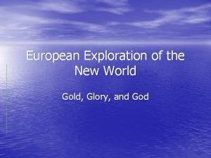 European Exploration of the New World Gold Glory