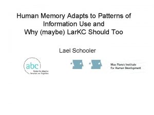 Human Memory Adapts to Patterns of Information Use